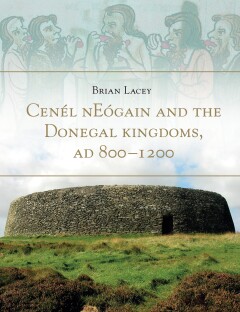 Cenél nEógain and the Donegal kingdoms, AD 800–1200. Book Talk/Launch