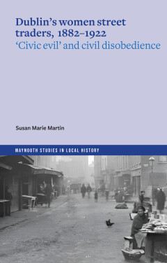 Dublin’s women street traders, 1882-1932. Book Talk