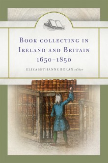 Book collecting in Ireland and Britain, 1650–1850