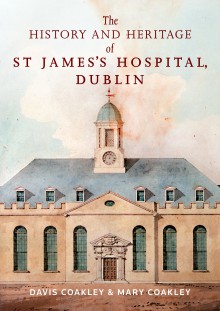 The history and heritage of St James's Hospital, Dublin 
