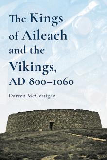 The Kings of Aileach and the Vikings AD 800-1060
