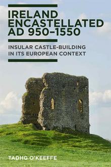 Ireland Encastellated, AD 950–1550