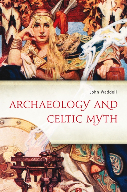 Archaeology and Celtic myth 
