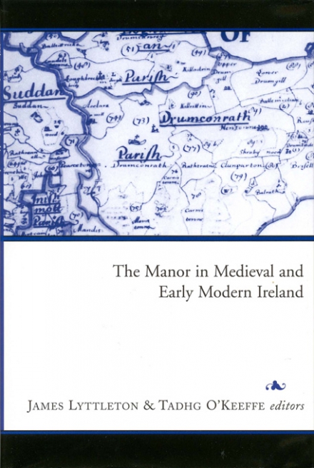The manor in medieval and early modern Ireland